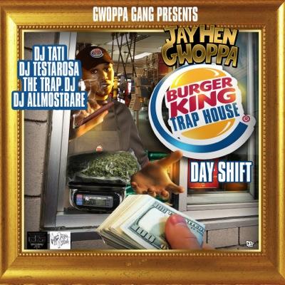 Jay Hen Gwoppa - Burger King Traphouse 